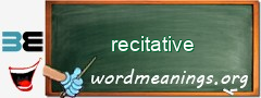 WordMeaning blackboard for recitative